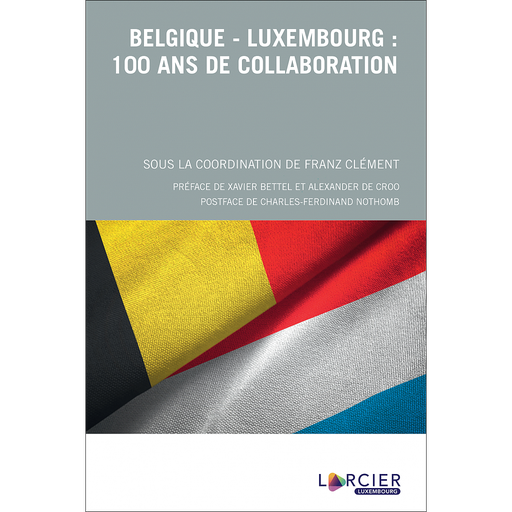 [9782879986012] Belgique - Luxembourg : 100 ans de collaboration