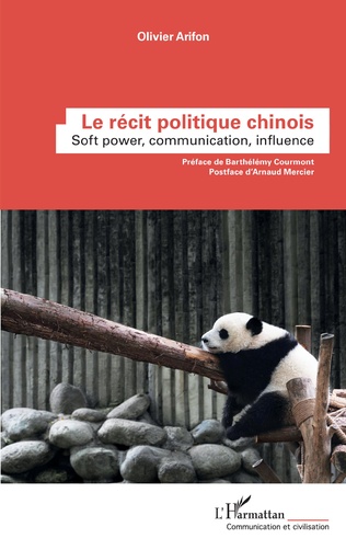[9782343235028] Le récit politique chinois - Soft power, communication, influence