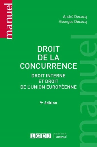 [9782275072531] Droit de la concurrence - Droit interne et droit de l'Union européenne - 9ème Edition