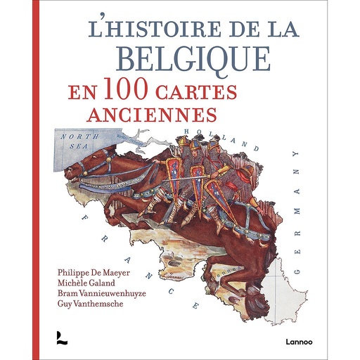 [9782390251736] L'histoire de la Belgique en 100 cartes anciennes