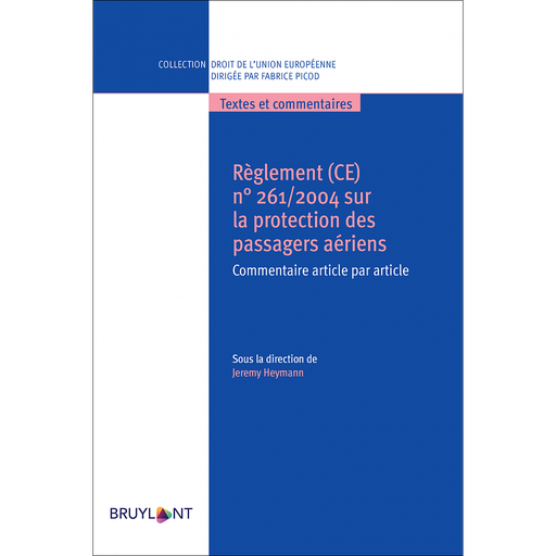 [9782802767688] Règlement (CE) n°261/2004 sur la protection des passagers aériens - Commentaire article par article
