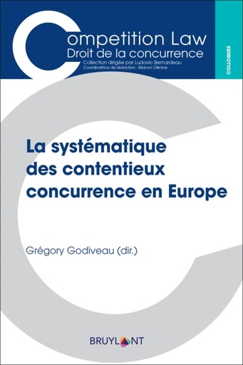 [9782802766933] La systématique des contentieux concurrence en Europe