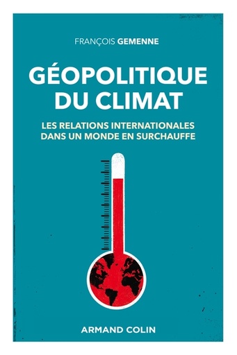 [9782200632427] Géopolitique du climat - Les relations internationales dans un monde en surchauffe