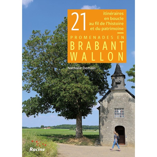[9782390251842] 21 itinéraires en boucle au fil de l'histoire et du patrimoine - Promenades en Brabant wallon