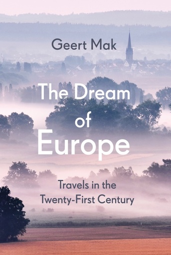 [9781787302433] The Dream of Europe - Travels in the Twenty-First Century