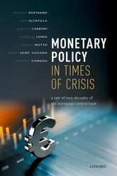 [9780192895912] Monetary Policy in Times of Crisis - A Tale of Two Decades of the European Central Bank