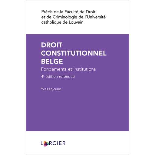 [9782807931596] Droit constitutionnel belge - Fondements et institutions - 4ème édition 2022