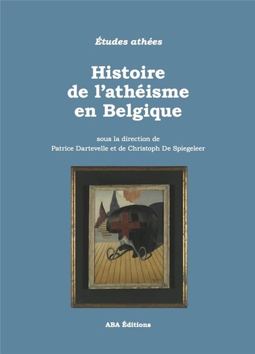 [9782931056059] Histoire de l'athéisme en Belgique