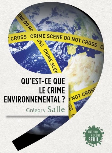 [9782021461558] Qu'est-ce que le crime environnemental ?