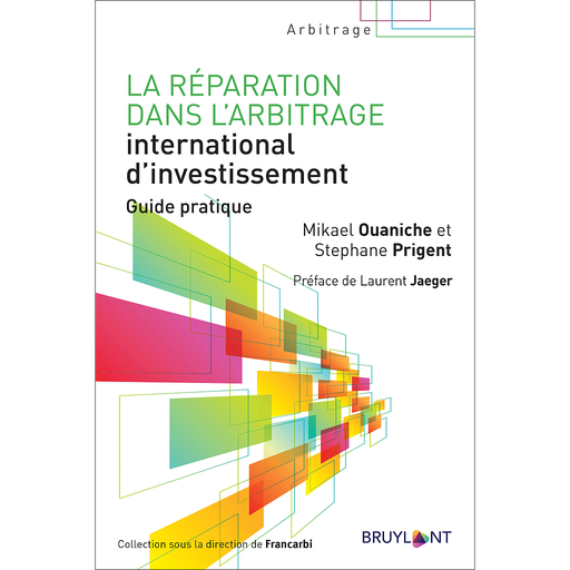 [9782802770732] La réparation dans l'arbitrage international d'investissement - Guide pratique