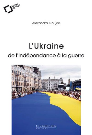 [9791031804798] L'Ukraine - De l'indépendance à la guerre
