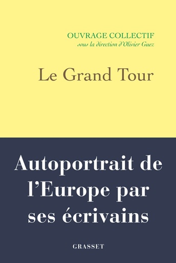 [9782246830474] Le Grand Tour - Autoportrait de l'Europe par ses écrivains