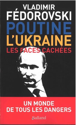 [9782940719211] Poutine et l'Ukraine - Les faces cachées