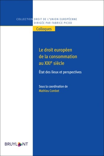 [9782802769293] Le droit européen de la consommation au XXIe siècle -  État des lieux et perspectives - 1re édition 2022