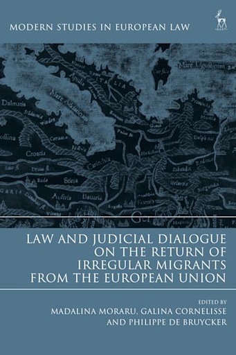 [9781509943470] Law and Judicial Dialogue on the Return of Irregular Migrants from the European Union