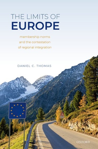[9780199206711] The Limits of Europe - Membership Norms and the Contestation of Regional Integration