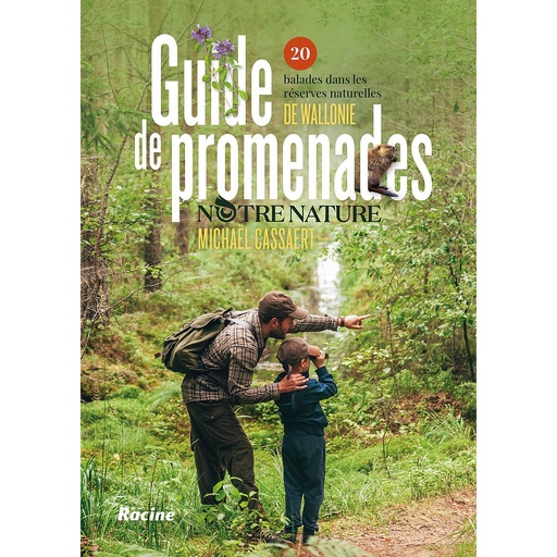[9782390251958] Guide de promenades - Notre Nature Wallonie Ardennes - 20 balades dans les réserves naturelles de Wallonie