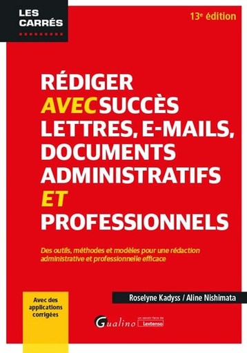 [9782297179010] Rédiger avec succès lettres, e-mail, documents administratifs et professionnels – 13ème édition