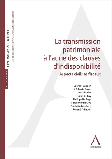 [9782807208728] La transmission patrimoniale à l’aune des clauses d’indisponibilité - Aspects civils et fiscaux