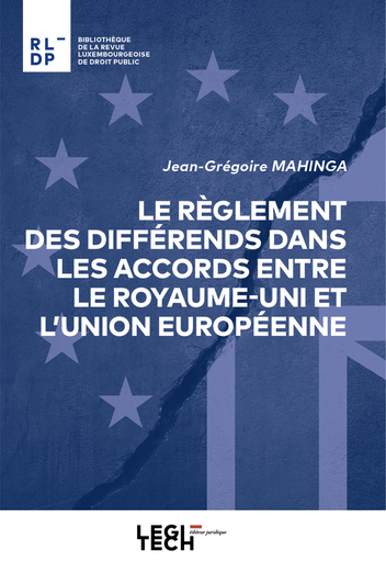 [9782919814312] Le règlement des différends dans les accords entre le Royaume-Uni et l'Union européenne