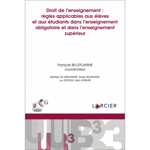 [9782807932753] Droit de l'enseignement - Règles applicables aux élèves et aux étudiants dans l'enseignement obligatoire et dans l'enseignement supérieur