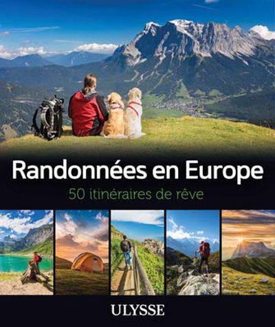 [9782765860471] Randonnées en Europe - 50 itinéraires de rêve