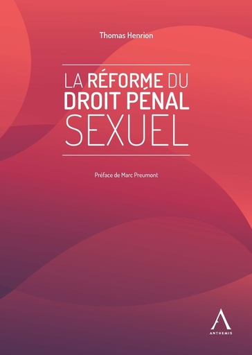 [9782807209138] La réforme du droit pénal sexuel