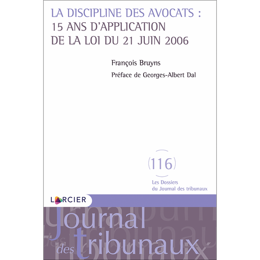[9782807934245] La discipline des avocats - 15 ans d'application de la loi du 21 juin 2006