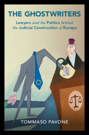 [9781316513910] The Ghostwriters - Lawyers and the Politics behind the Judicial Construction of Europe
