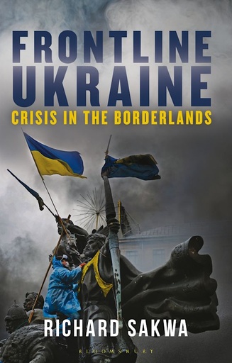 [9781350340817] Frontline Ukraine - Crisis in the Borderlands