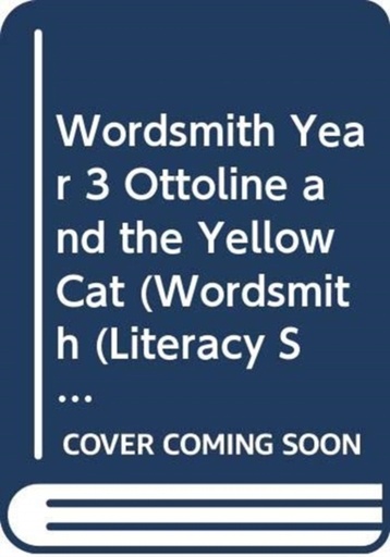 [9780435160500] Wordsmith Year 3 Ottoline and the Yellow Cat