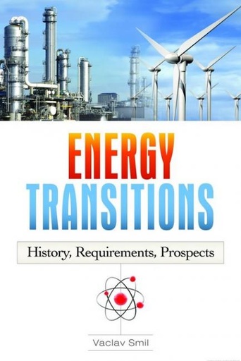 [9780313381775] Energy Transitions: History, Requirements, Prospects Energy Transitions