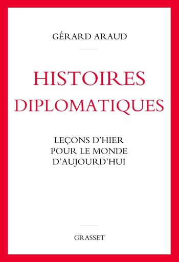 [9782246827382] Histoires diplomatiques - Leçon d'hier pour le monde d'aujourd'hui