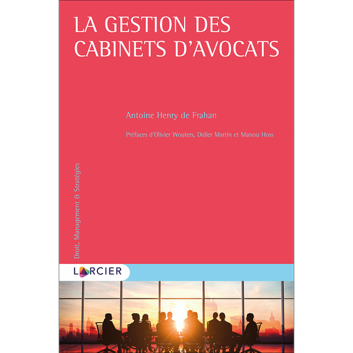 [9782807930162] La gestion des cabinets d’avocats
