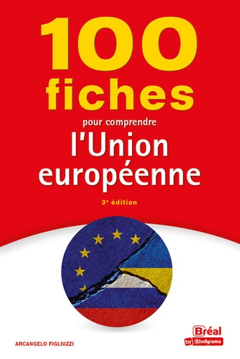[9782749552637] 100 fiches pour comprendre l'Union Européenne - 3e Edition