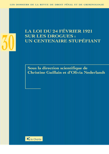 [9782874036187] La loi du 24 février 1921 sur les drogues - Un centenaire stupéfiant