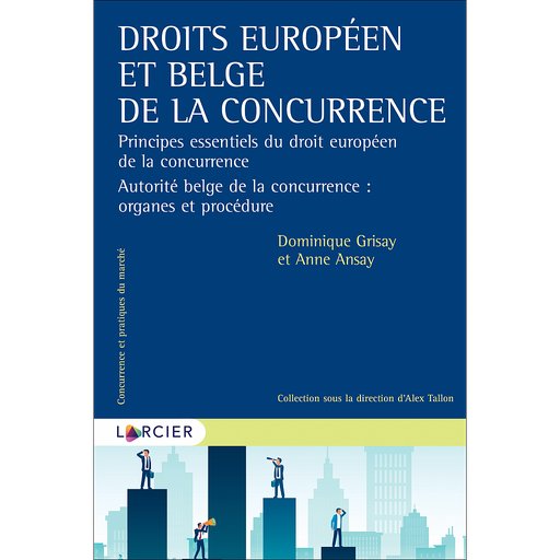 [9782804463267] Droits européen et belge de la concurrence - Principes essentiels du droit européen de la concurrence - 2ème édition 2022