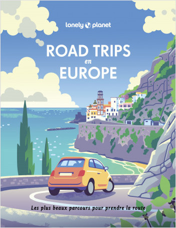 [9782816198539] Road trips en Europe - Les plus beaux parcours pour prendre la route