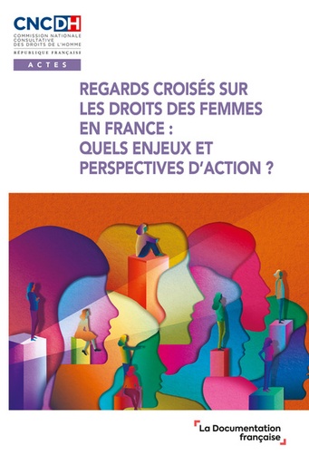[9782111576056] Regards croisés sur les droits des femmes en France - Quels enjeux et perspectives d'action?