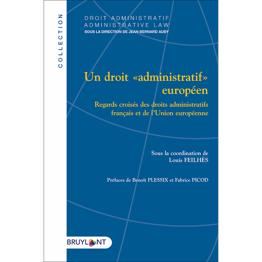 [9782802771142] Un droit "administratif" européen - Regards croisés des droits administratifs français et de l’Union européenne
