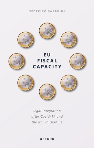 [9780198874232] EU Fiscal Capacity - Legal Integration After Covid-19 and the War in Ukraine