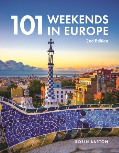[9781913618216] 101 Weekends in Europe - 2nd Edition