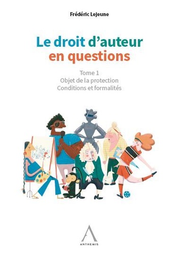 [9782807208384] Le droit d'auteur en questions - Objet de la protection - Tome 1