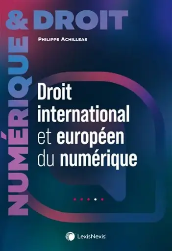 [9782711036233] Droit International et Européen du numérique