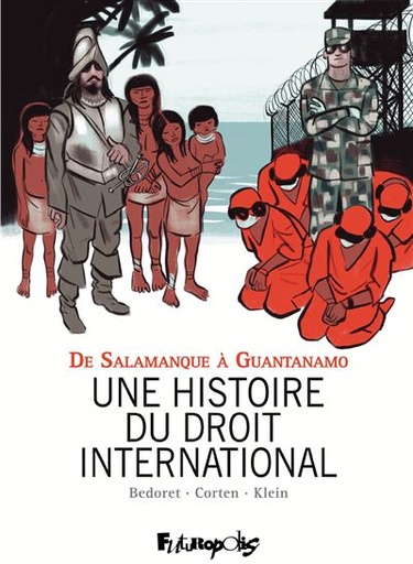 [9782754833530] Une histoire du droit international - De Salamanque à Guantanamo
