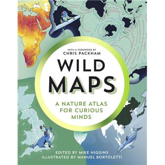 [9781783787104] Wild Maps - A Nature Atlas for Curious Minds