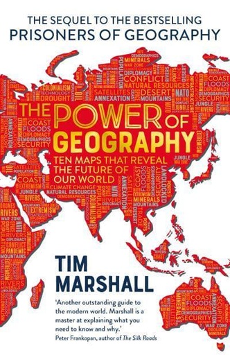 [9781783965373] The Power of Geography Ten Maps That Reveal the - Future of Our World