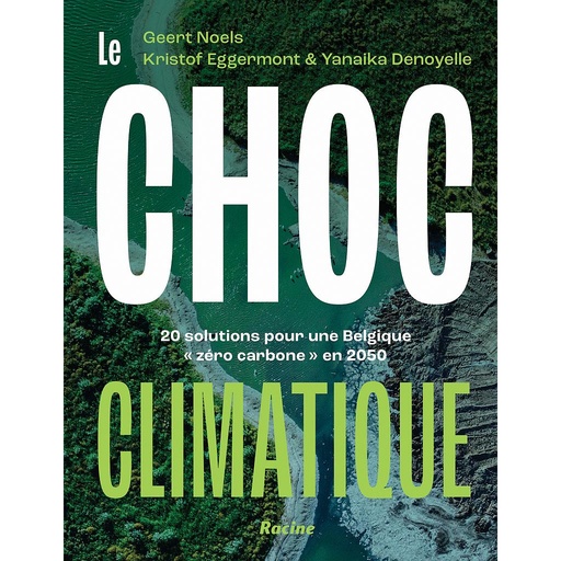 [9782390252443] Le choc climatique - 20 solutions pour une Belgique « zéro carbone » en 2050
