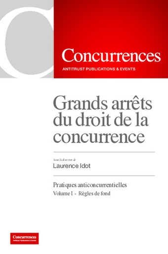 [9791094201657] Grands arrêts du droit de la concurrence - Pratiques anticoncurrentielles - Volume I: Règles de fond