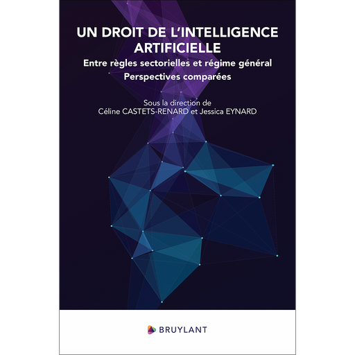 [9782802772088] Un droit de l’intelligence artificielle : entre règles sectorielles et régime général